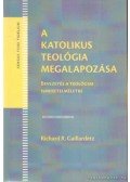 Richard R. Gaillardetz - A katolikus teológia megalapozása