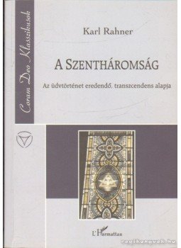 Karl Rahner - A Szentháromság Karl Rahner - A Szentháromság, 2007 antikvár könyv