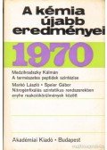 Dr. Csákvári Béla - A kémia újabb eredményei 1970/3