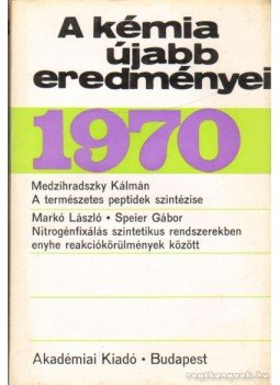 Dr. Csákvári Béla - A kémia újabb eredményei 1970/3 Dr. Csákvári Béla - A kémia újabb eredményei 1970/3, 1970 antikvár könyv