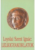 Loyolai Szent Ignác - Lelkigyakorlatok