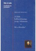 Bernard Bolzano - A lélek halhatatlansága, avagy Athanasia / Mi a filozófia?