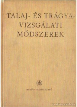 Gléria János (szerk.), Ballenegger Róbert - Talaj- és trágyavizsgálati módszerek Gléria János (szerk.), Ballenegger Róbert - Talaj- és trágyavizsgálati módszerek, Budapest 1962 antikvár könyv