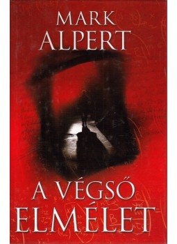 Alpert, Mark - A végső elmélet Alpert, Mark - A végső elmélet, Budapest 2009 antikvár könyv