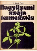 Kurnik Ernő - Nagyüzemi szójatermesztés