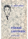 Dr. Bródy György - Fiúknak lányokról