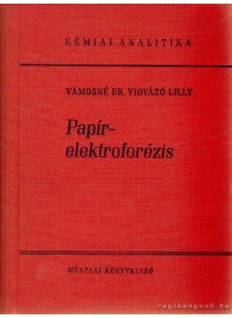 Vámosné Dr. Vigyázó Lilly - Papírelektroforézis Vámosné Dr. Vigyázó Lilly - Papírelektroforézis, Budapest 1967 antikvár könyv