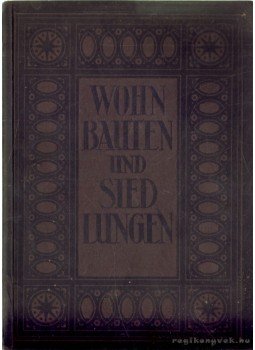 Müller-Wulckow, Walter - Wohnbauten und Siedlungen Müller-Wulckow, Walter - Wohnbauten und Siedlungen, 1928 antikvár könyv