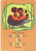 Marék Veronika - Kippkopp és Tipptopp