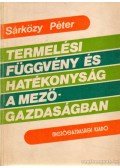Sárközy Péter - Termelési függvény és hatékonyság a mezőgazdaságban