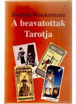 Winckelmann, Joachim - A beavatottak Tarotja (könyv és kártya) Winckelmann, Joachim - A beavatottak Tarotja (könyv és kártya), 0 antikvár könyv