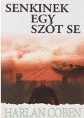 Harlan Coben - Senkinek egy szót se