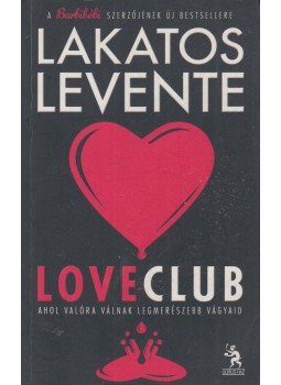 Lakatos Levente - LoveClub Lakatos Levente - LoveClub, Budapest 2011 antikvár könyv