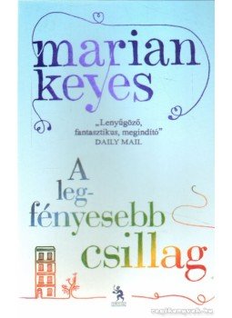 Marian Keyes - A legfényesebb csillag Marian Keyes - A legfényesebb csillag, Budapest 2011 antikvár könyv