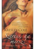 Kresley Cole - Szeress, ha mersz!