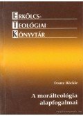 Böckle, Franz - A morálteológia alapfogalmai