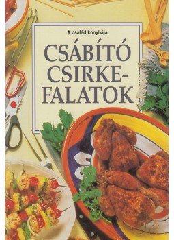 F. Nagy Angéla - Csábító csirkefalatok F. Nagy Angéla - Csábító csirkefalatok, 1997 antikvár könyv
