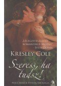 COLE. KRESLEY - Szeress, ha tudsz!