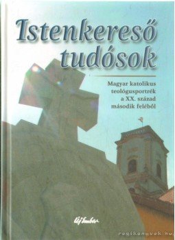 Kránitz Mihály - Istenkereső tudósok Kránitz Mihály - Istenkereső tudósok, Budapest 2007 antikvár könyv