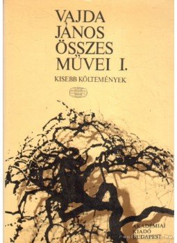 Vajda János - Kisebb költemények 1844-1860 Vajda János - Kisebb költemények 1844-1860, Budapest 1969 antikvár könyv