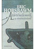 Hobsbawm, Eric - A történelemről, a történetírásról
