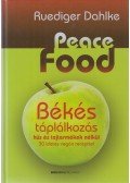 Ruediger Dahlke - Peace Food - Békés táplálkozás - 30 ízletes vegán recepttel