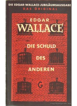 Edgar Wallace - Die Schuld des Anderen Edgar Wallace - Die Schuld des Anderen, 0 antikvár könyv