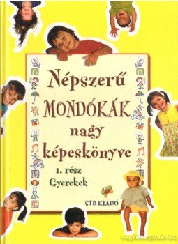 Boda Brigitta - Népszerű mondókák nagy képeskönyve 1. rész Boda Brigitta - Népszerű mondókák nagy képeskönyve 1. rész, 2011 antikvár könyv