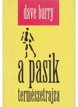 Barry, Dave - A pasik természetrajza Barry, Dave - A pasik természetrajza, 2003 antikvár könyv