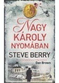 Steve Berry - Nagy Károly nyomában