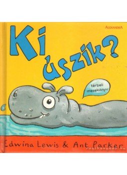 Lewis, Edwina, Parker, Ant - Ki úszik? Lewis, Edwina, Parker, Ant - Ki úszik?, 2004 antikvár könyv
