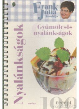 Frank Júlia - Gyümölcsös nyalánkságok Frank Júlia - Gyümölcsös nyalánkságok, Budapest 2008 antikvár könyv