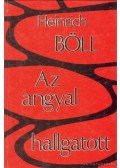 Heinrich Böll - Az angyal hallgatott