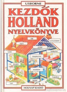 Hantosné Reviczky Dóra, Helen Davies - Kezdők holland nyelvkönyve Hantosné Reviczky Dóra, Helen Davies - Kezdők holland nyelvkönyve, Budapest 1999 antikvár könyv