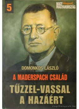 Domonkos László - Tűzzel-vassal a hazáért Domonkos László - Tűzzel-vassal a hazáért, Budapest 2011 antikvár könyv