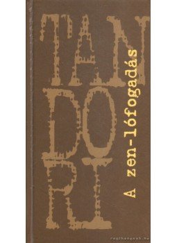 Tandori Dezső - A zen-lófogadás Tandori Dezső - A zen-lófogadás, 2001 antikvár könyv