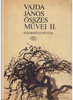 Vajda János - Vajda János összes művei II. Vajda János - Vajda János összes művei II., 1969 antikvár könyv