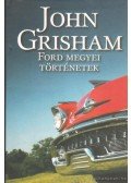 John Grisham - Ford megyei történetek