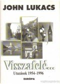 John Lukacs - Visszafelé...