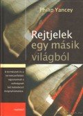 Yancey, Philip - Rejtjelek egy másik világból