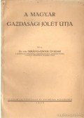 Surányi-Unger Tivadar - A magyar gazdasági jólét útja
