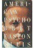 Bret Easton Ellis - American Psycho
