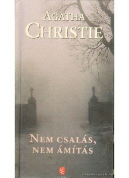 Agatha Christie - Nem csalás, nem ámítás Agatha Christie - Nem csalás, nem ámítás, Budapest 2011 antikvár könyv