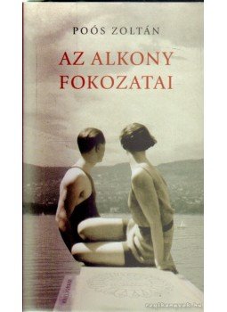 Poós Zoltán - Az alkony fokozatai Poós Zoltán - Az alkony fokozatai, 2012 antikvár könyv
