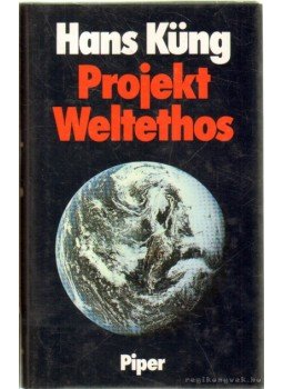 Hans Küng - Projekt Weltethos Hans Küng - Projekt Weltethos, Zürich 1990 antikvár könyv