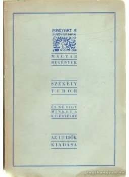 Székely Tibor - És ne vigy minket a kísértésbe... Székely Tibor - És ne vigy minket a kísértésbe..., Budapest 1934 antikvár könyv