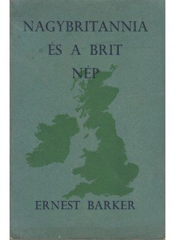 Barker, Ernest - Nagybritannia és a brit nép, London 1945 antikvár könyv