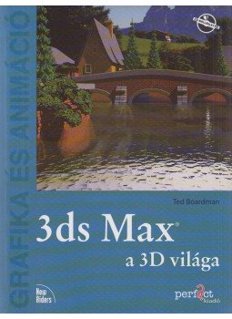 Boardman, John - 3ds Max - a 3D világa, Budapest 2007 antikvár könyv