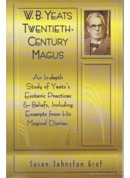 William Butler Yeats - Twentieth-Century Magus William Butler Yeats - Twentieth-Century Magus, 2000 antikvár könyv