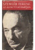 Szemlér Ferenc - Az álom túlsó partján